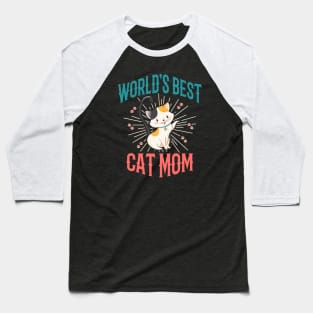 WORLD'S BEST CAT MOM Baseball T-Shirt